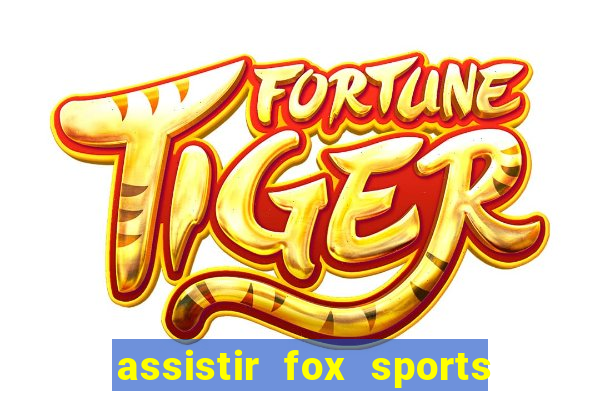 assistir fox sports 2 ao vivo